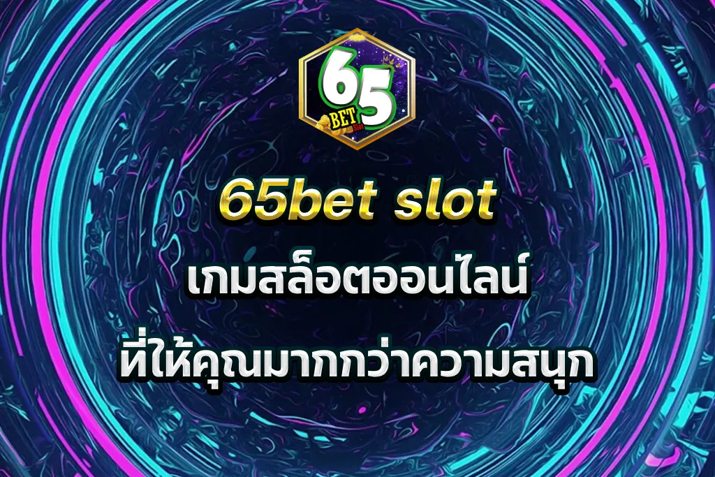 65bet slot